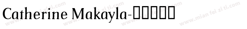 Catherine Makayla字体转换